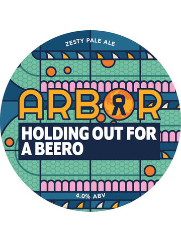 Arbor - Holding Out For A Beero
