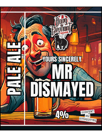Bang The Elephant - Yours Sincerely Mr Dismayed