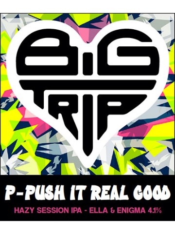 Big Trip - P-Push It Real Good