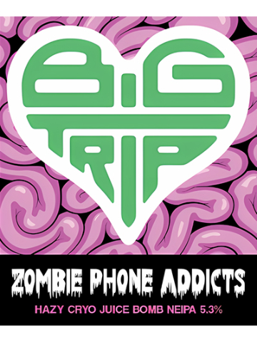 Big Trip - Zombie Phone Addicts
