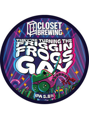 Closet - They're Turning The Friggin Frogs Gay