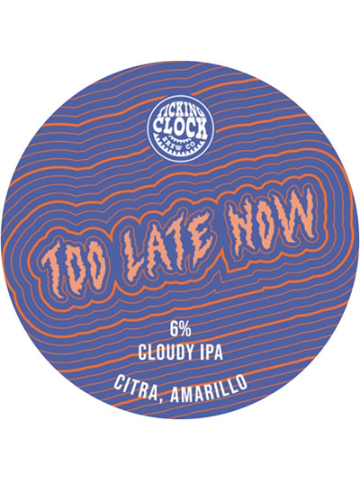 Ticking Clock - Too Late Now