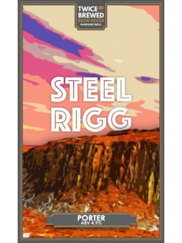 Twice Brewed - Steel Rigg